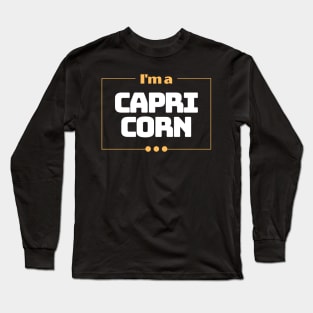 I'm a Capricorn Long Sleeve T-Shirt